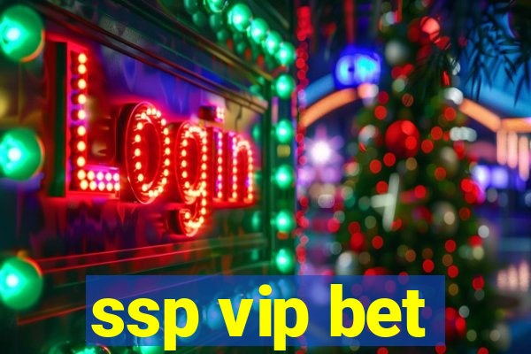 ssp vip bet